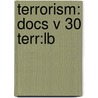 Terrorism: Docs V 30 Terr:lb door Onbekend
