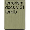 Terrorism: Docs V 31 Terr:lb door Onbekend