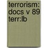 Terrorism: Docs V 89 Terr:lb