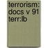 Terrorism: Docs V 91 Terr:lb