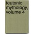 Teutonic Mythology, Volume 4