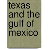 Texas And The Gulf Of Mexico door Mrs Houstoun