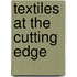 Textiles At The Cutting Edge