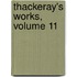Thackeray's Works, Volume 11