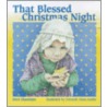 That Blessed Christmas Night door Dori J. Chaconas