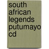 South African Legends Putumayo CD