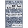 The 100 Best Solitaire Games by Sloane Lee