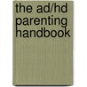 The Ad/hd Parenting Handbook door Colleen Alexander-Roberts