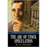 The Abc Of Stock Speculation by S.A. Nelson