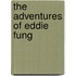 The Adventures Of Eddie Fung