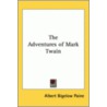 The Adventures Of Mark Twain door Albert Bigelow Paine
