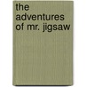 The Adventures of Mr. Jigsaw by Ron Fortier