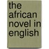 The African Novel in English