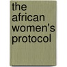 The African Women's Protocol by Rosemary Semafumu Mukasa