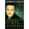 The Amazing Power Of Animals door Gordon Smith