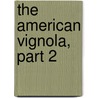 The American Vignola, Part 2 door William R. Ware