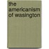 The Americanism Of Wasington