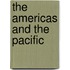 The Americas and the Pacific