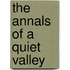 The Annals Of A Quiet Valley