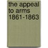 The Appeal To Arms 1861-1863