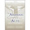 The Aramaic Gospels And Acts door Joseph Pashka