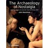 The Archaeology Of Nostalgia