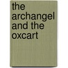 The Archangel And The Oxcart by Joseph Ventolo