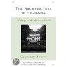 The Architecture Of Humanism by geoffrey scott