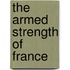 The Armed Strength Of France