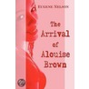 The Arrival of Alouise Brown door Eugene Nelson