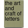 The Art And Craft Of Letters by Unknown