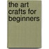 The Art Crafts For Beginners