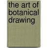 The Art Of Botanical Drawing by Agathe Ravet-Haevermans