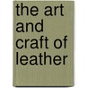 The Art and Craft of Leather door Maria Teresa Llado I. Riba