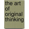 The Art of Original Thinking door Jan Phillips