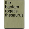 The Bantam Roget's Thesaurus by Sidney Landau