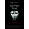 The Battle That Stopped Rome door Ps Wells
