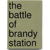 The Battle of Brandy Station door Eric J. Wittenberg