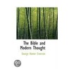 The Bible And Modern Thought door George Homer Emerson