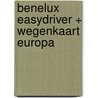 Benelux easydriver + Wegenkaart Europa door Onbekend