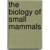 The Biology Of Small Mammals door Merritt