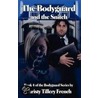 The Bodyguard and the Snitch door Christy Tillery French