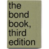 The Bond Book, Third Edition door Annette Thau