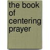 The Book Of Centering Prayer door Thomas Keating
