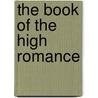 The Book Of The High Romance door Williams Michael