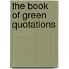 The Book of Green Quotations by J. Daley