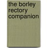 The Borley Rectory Companion door Peter Underwood