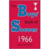 The Boys Book Of Soccer 1966 door Dennis Smith