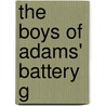 The Boys of Adams' Battery G door Robert Grandchamp