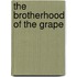 The Brotherhood Of The Grape